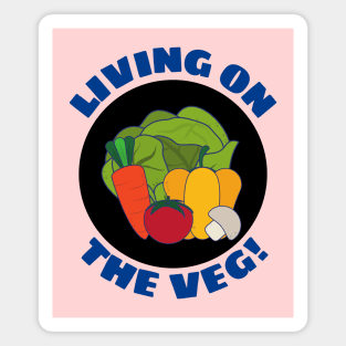 Living on the Veg | Vegetables Pun Magnet